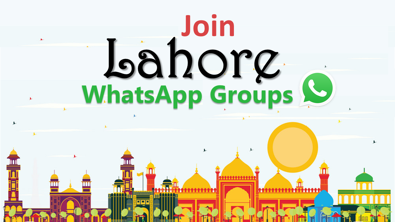 100+ Lahore WhatsApp Group Links Join List 2020